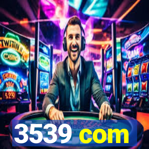 3539 com